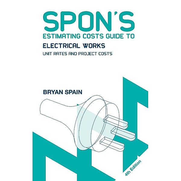 Spon's Estimating Costs Guide to Electrical Works, Bryan Spain