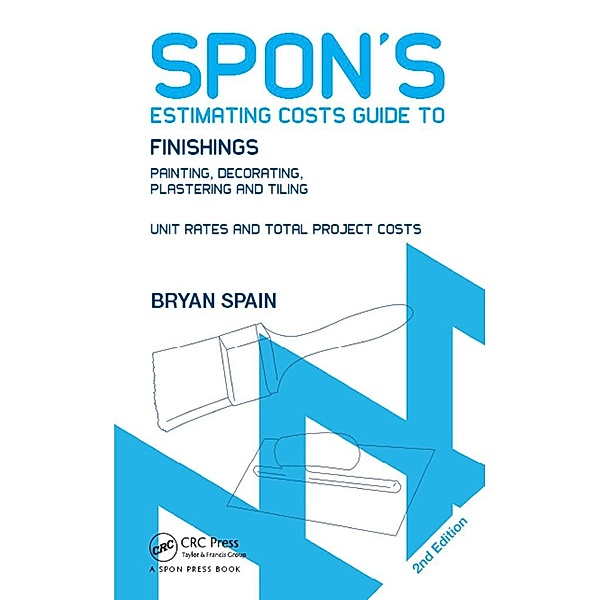 Spon's Estimating Costs Guide to Finishings, Bryan Spain