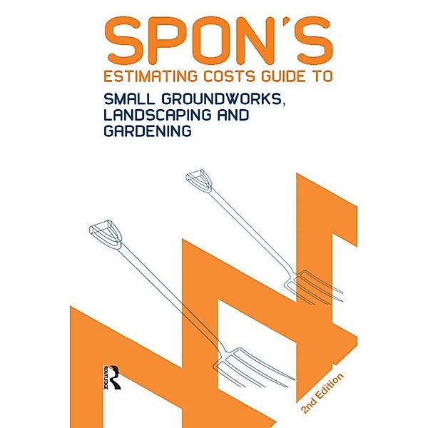 Spon's Estimating Costs Guide to Small Groundworks, Landscaping and Gardening, Bryan Spain