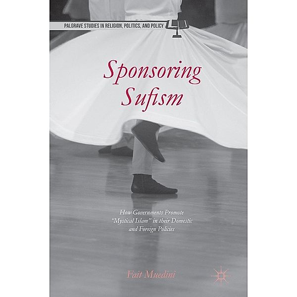 Sponsoring Sufism / Palgrave Studies in Religion, Politics, and Policy, F. Muedini