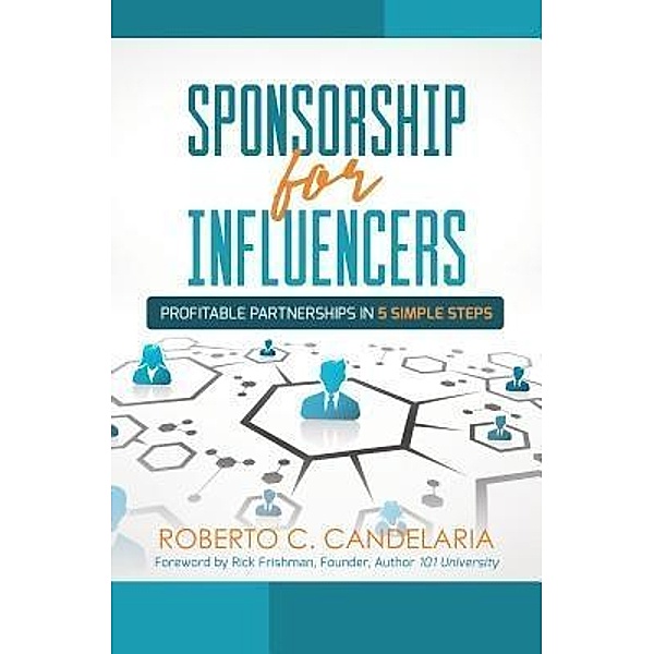Sponsorship for Influencers, Roberto C. Candelaria