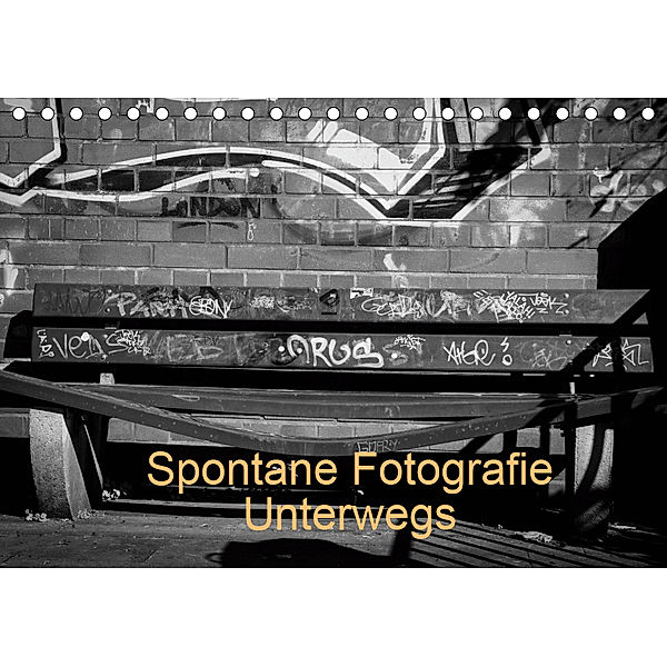 Spontane Fotografie Unterwegs (Tischkalender 2019 DIN A5 quer), Melanie Münchow-Peth