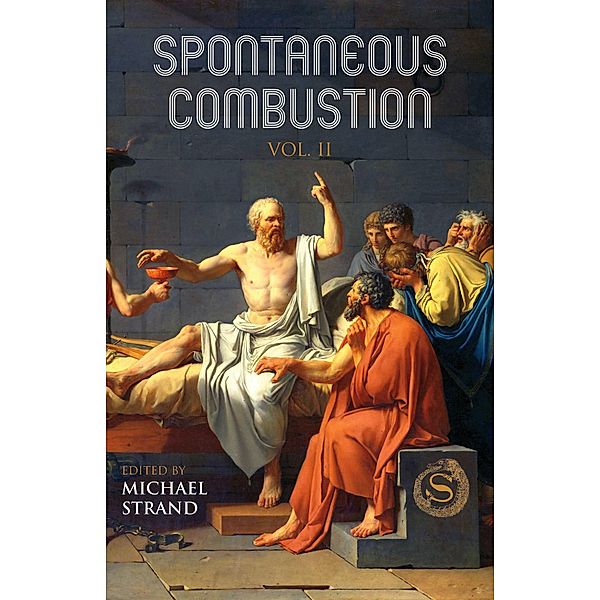 Spontaneous Combustion Vol. II, Michael Strand