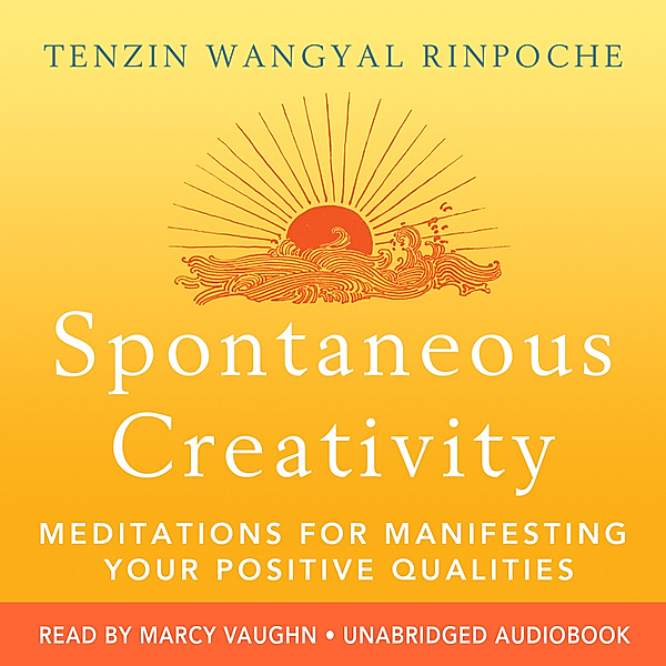 Spontaneous Creativity, Tenzin Wangyal Rinpoche
