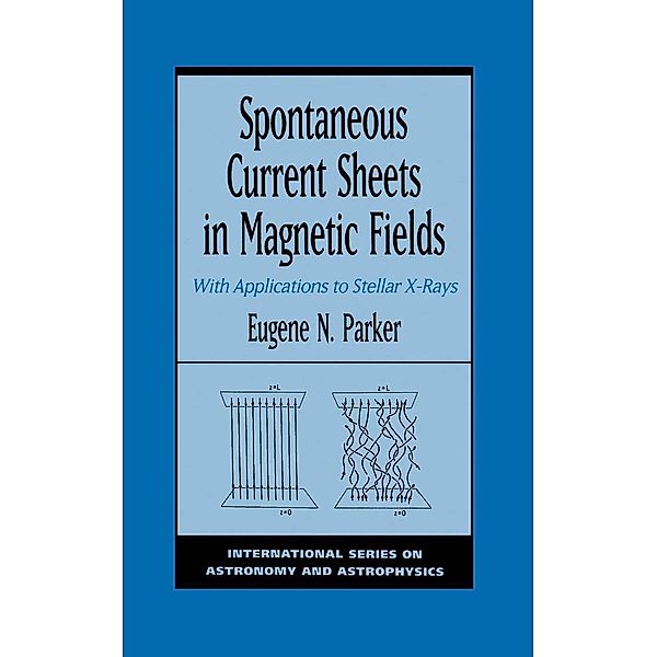 Spontaneous Current Sheets in Magnetic Fields, Eugene N. Parker