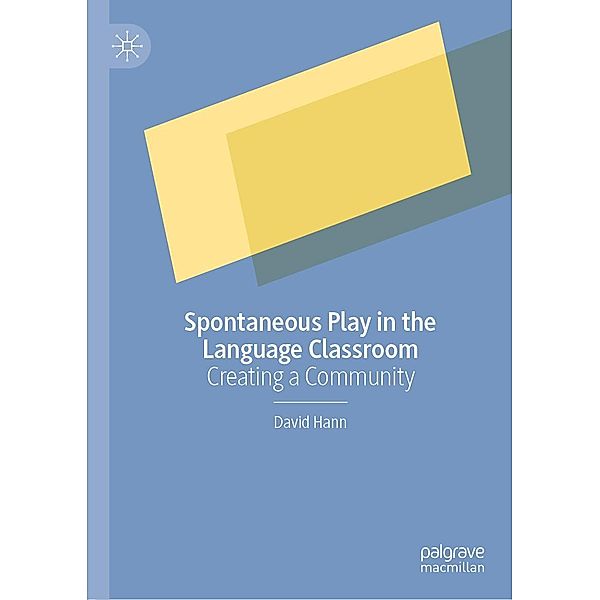 Spontaneous Play in the Language Classroom / Progress in Mathematics, David Hann