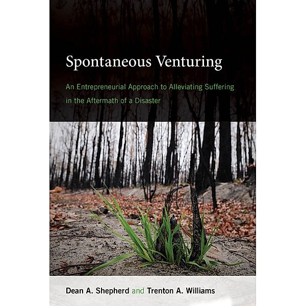 Spontaneous Venturing, Dean A. Shepherd, Trenton A. Williams