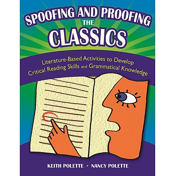 Spoofing and Proofing the Classics, Keith Polette Ph. D., Nancy J. Polette