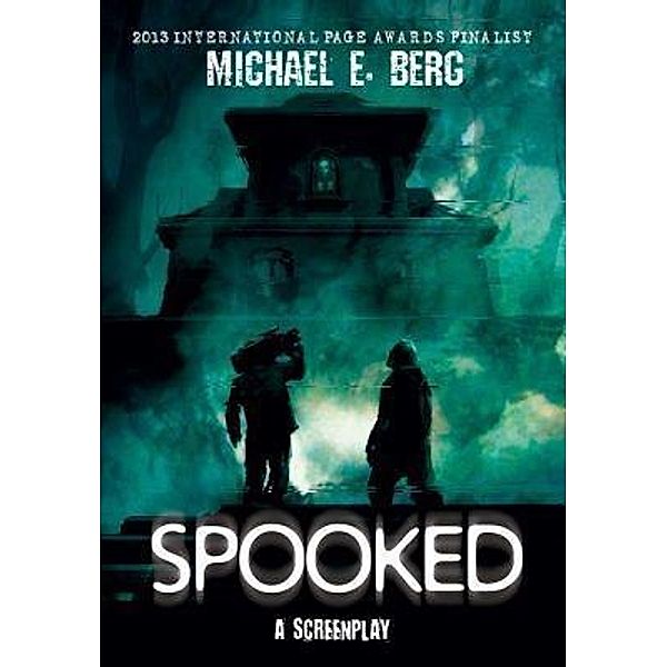 Spooked / 120pages, Michael E Berg