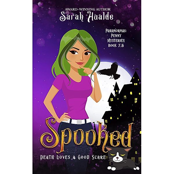 Spooked (Paranormal Penny Mysteries, #7.5) / Paranormal Penny Mysteries, Sarah Hualde