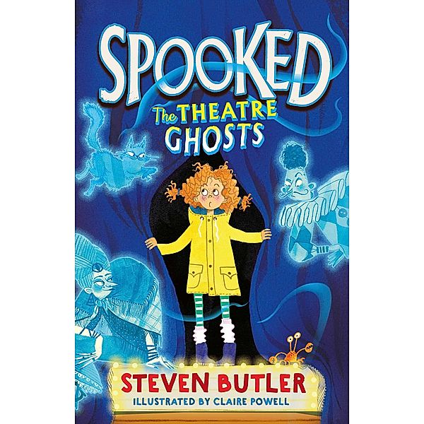 Spooked: The Theatre Ghosts / Spooked Bd.1, Steven Butler