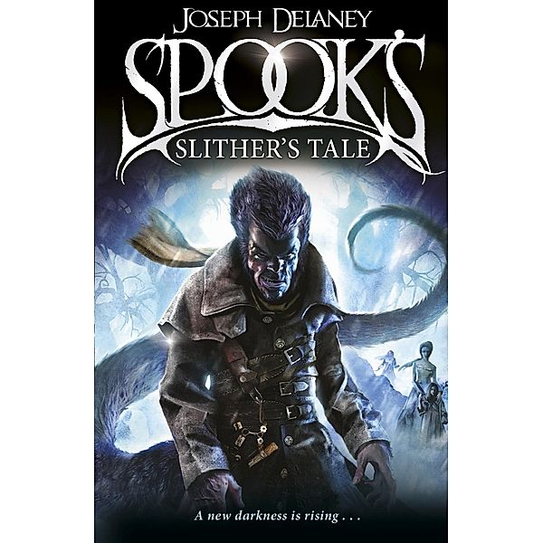 Spook's: Slither's Tale / The Wardstone Chronicles Bd.11, Joseph Delaney