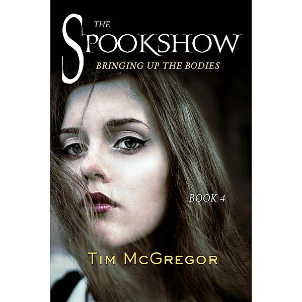 Spookshow 4: Bringing up the Bodies / Spookshow, Tim McGregor