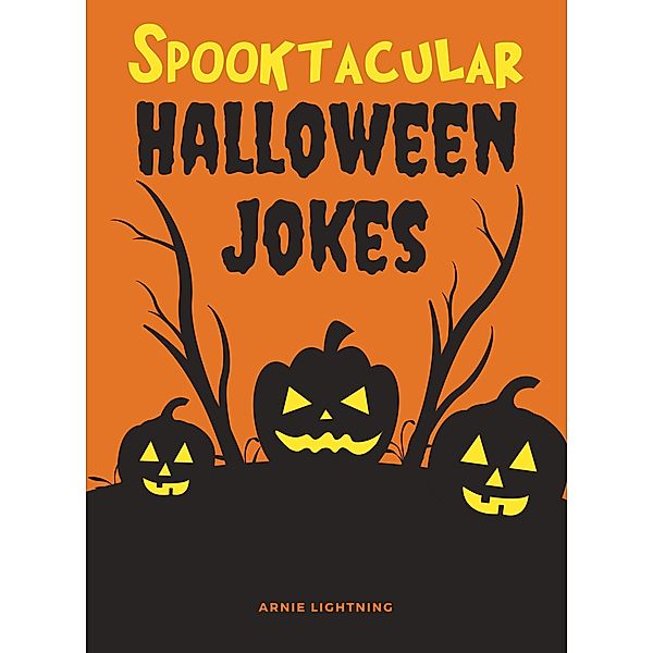 Spooktacular Halloween Jokes (Halloween Books for Kids) / Halloween Books for Kids, Arnie Lightning