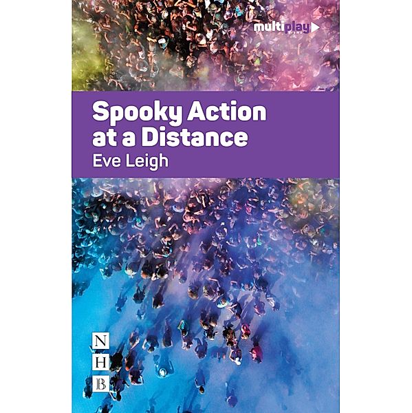 Spooky Action at a Distance (Multiplay Drama), Eve Leigh