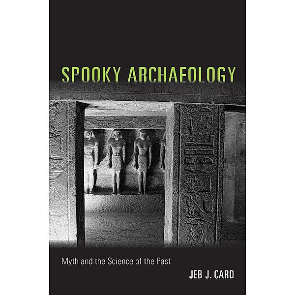 Spooky Archaeology, Jeb J. Card
