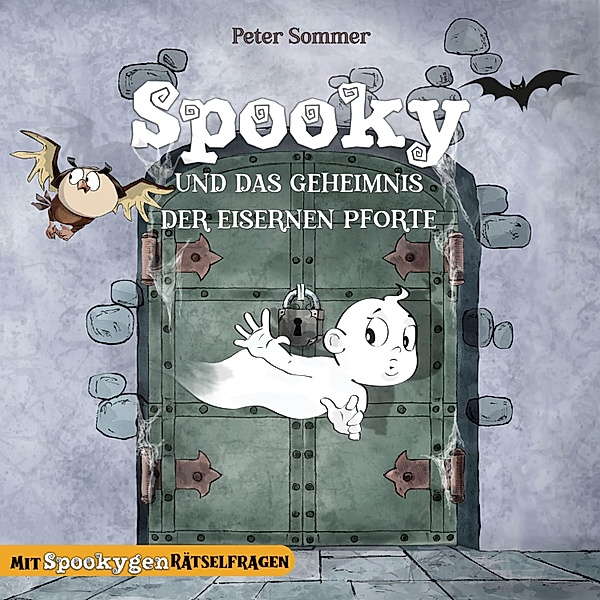 Spooky das kleine Gespenst - 1 - Spooky und das Geheimnis der eisernen Pforte, Peter Sommer, SweetArtRos