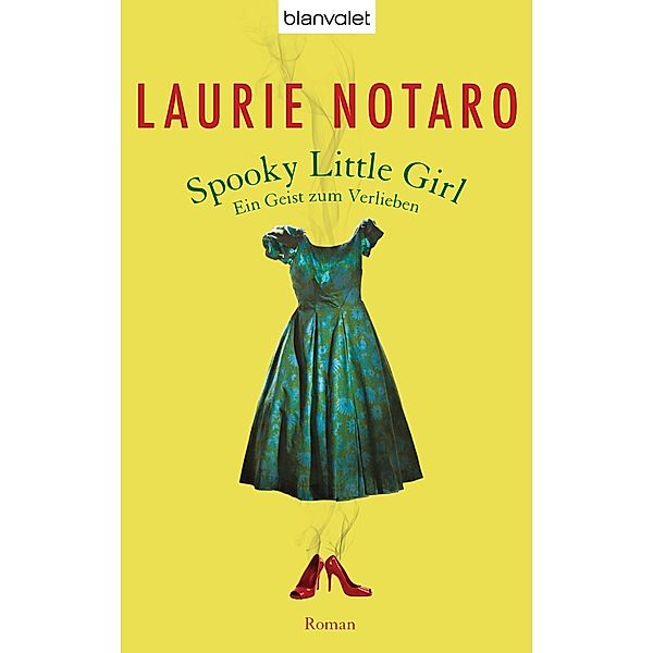 Spooky Little Girl - Ein Geist zum Verlieben, Laurie Notaro