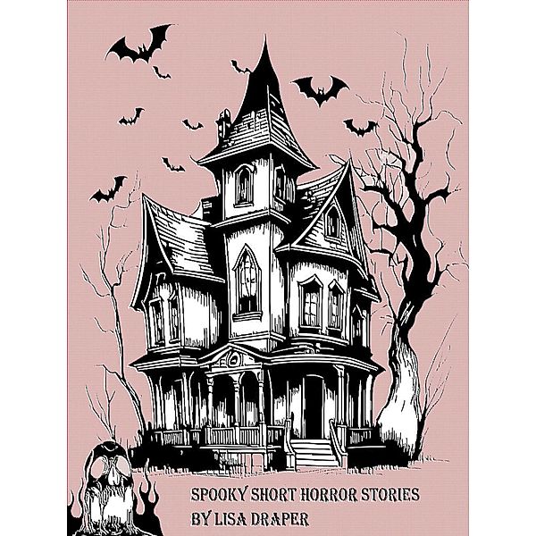 Spooky Short Horror Stories, Lisa Draper