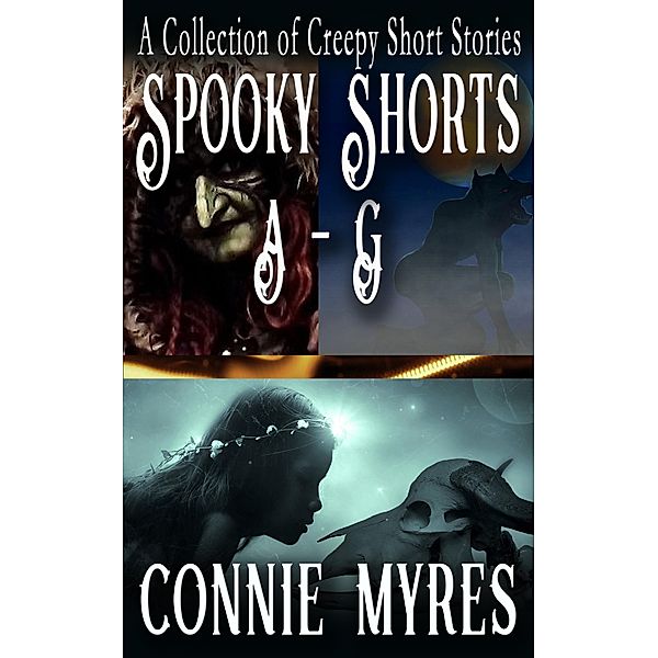 Spooky Shorts A-G / Spooky Shorts, Connie Myres