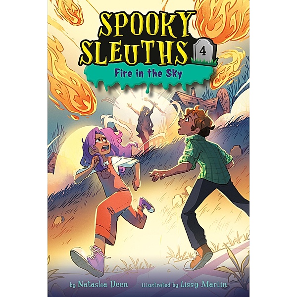 Spooky Sleuths #4: Fire in the Sky / Spooky Sleuths Bd.4, Natasha Deen
