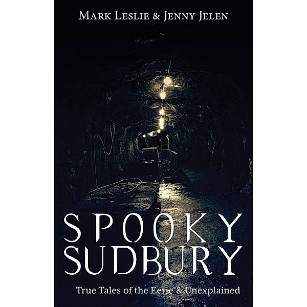 Spooky Sudbury, Mark Leslie, Jenny Jelen