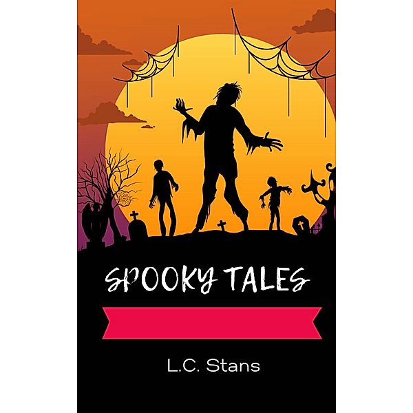 Spooky Tales, L. C Stans