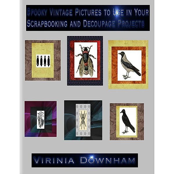 Spooky Vintage Pictures to Use in Your Scrapbooking and Decoupage Projects, Virinia Downham