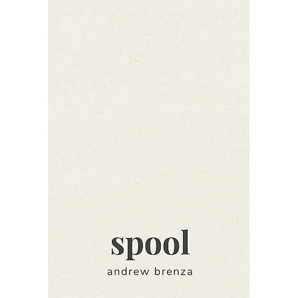Spool, Andrew Brenza
