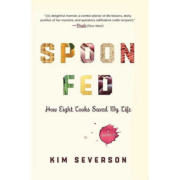 Spoon Fed, Kim Severson