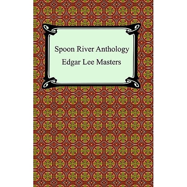 Spoon River Anthology / Digireads.com Publishing, Edgar Lee Masters