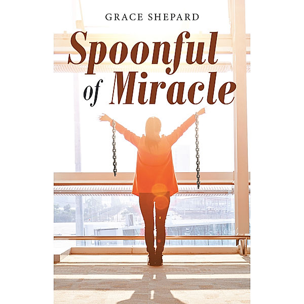 Spoonful of Miracle, Grace Shepard