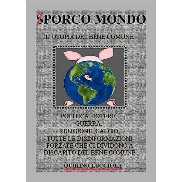 Sporco Mondo, Quirino Lucciola