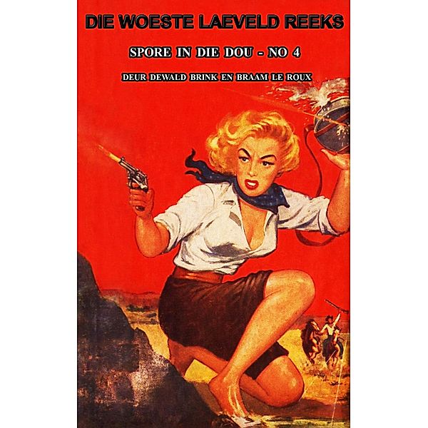 Spore in die Dou / Woeste Laeveld Reeks Bd.4, Braam Le Roux, Dewald Brink