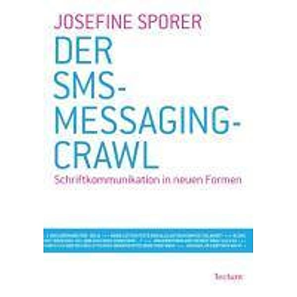 Sporer, J: SMS-MESSAGING-CRAWL, Josefine Sporer