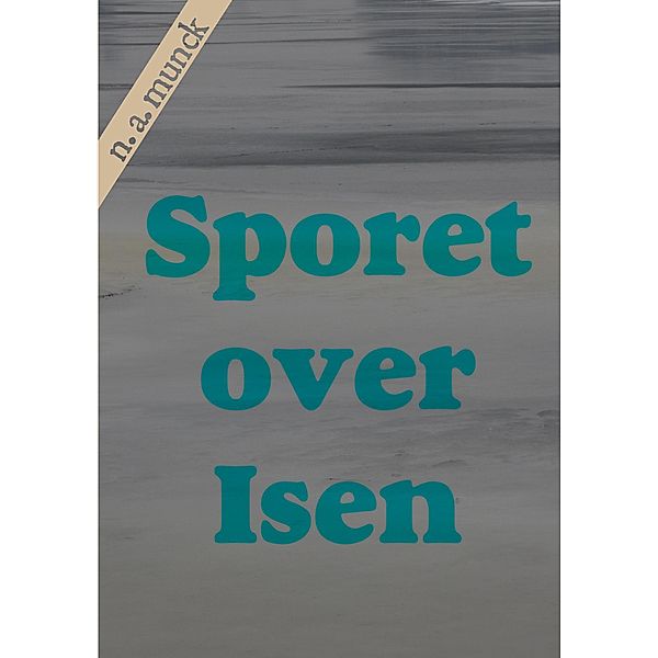 Sporet over Isen, Niels Anders Munck