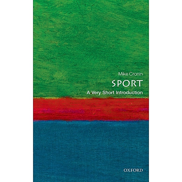 Sport: A Very Short Introduction / Very Short Introductions, Mike Cronin