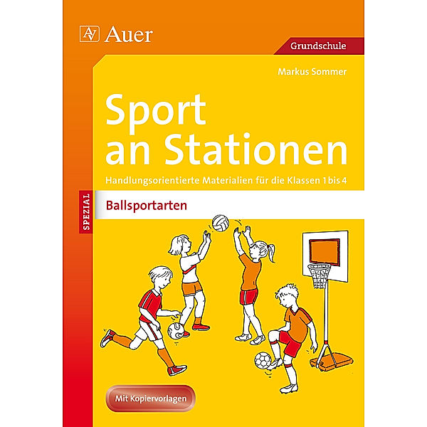 Sport an Stationen SPEZIAL - Ballsportarten 1-4, Markus Sommer