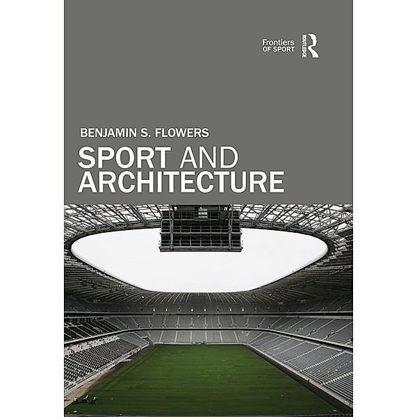 Sport and Architecture, Benjamin S. Flowers