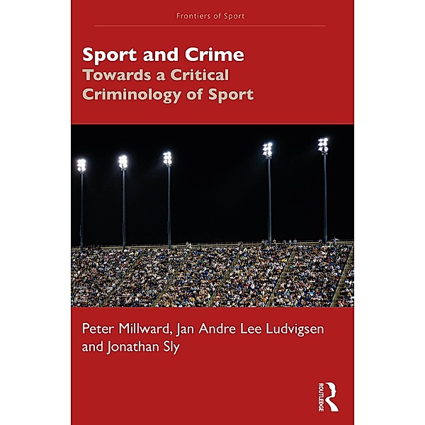 Sport and Crime, Peter Millward, Jan Andre Lee Ludvigsen, Jonathan Sly