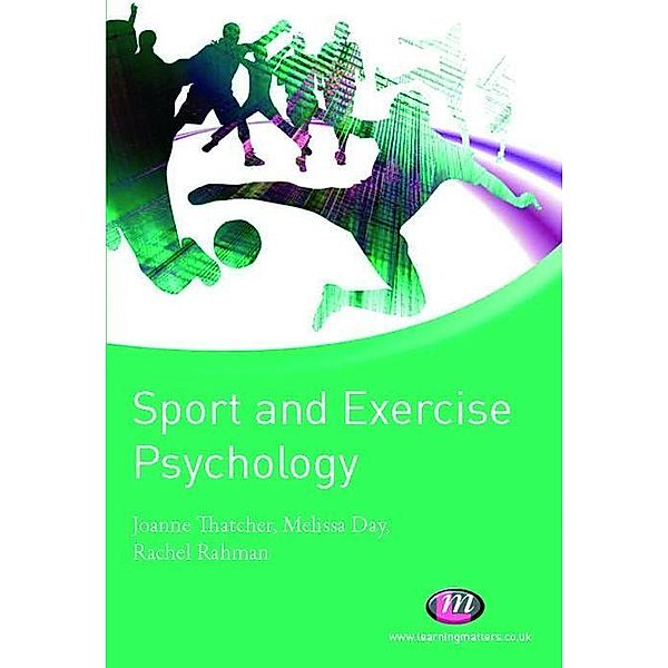Sport and Exercise Psychology / Active Learning in Sport Series, Joanne Thatcher, Mel Day, Rachel Rahman