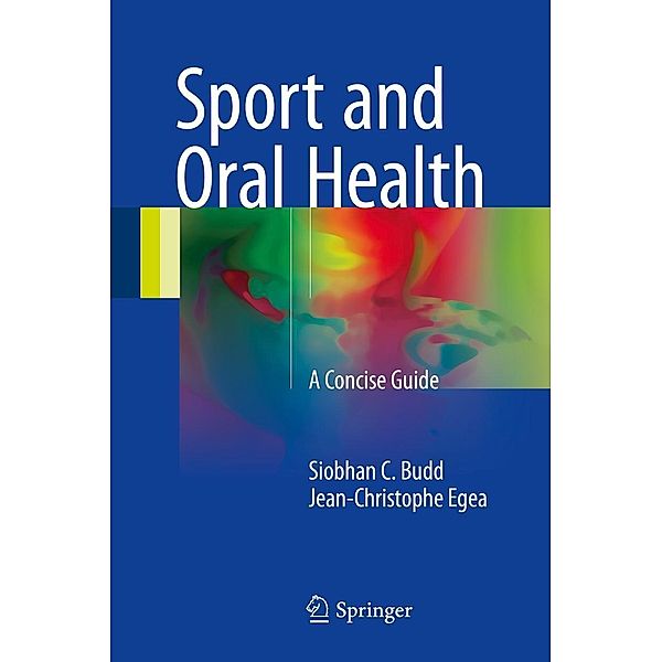 Sport and Oral Health, Siobhan C. Budd, Jean-Christophe Egea