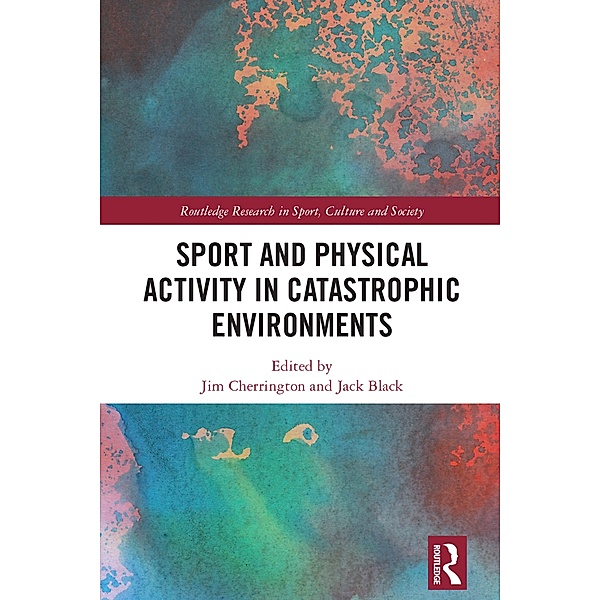 Sport and Physical Activity in Catastrophic Environments