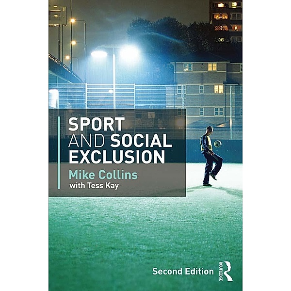 Sport and Social Exclusion, Michael Collins, Tess Kay, Mike Collins