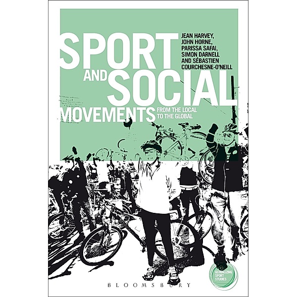 Sport and Social Movements, John Horne, Simon Darnell, Parissa Safai, Jean Harvey, Sebastien Courchesne-O'Neill
