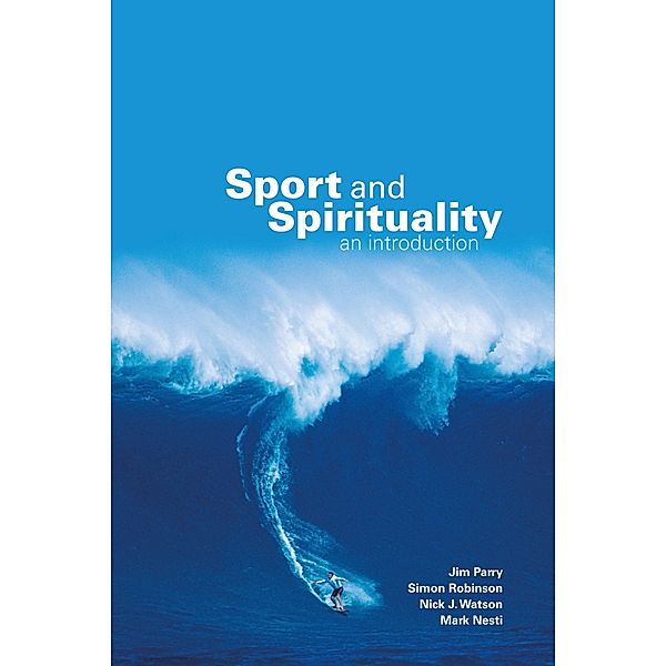 Sport and Spirituality, Jim Parry, Simon Robinson, Nick Watson, Mark Nesti