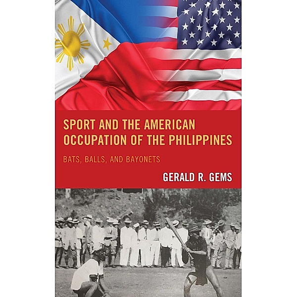 Sport and the American Occupation of the Philippines, Gerald R. Gems