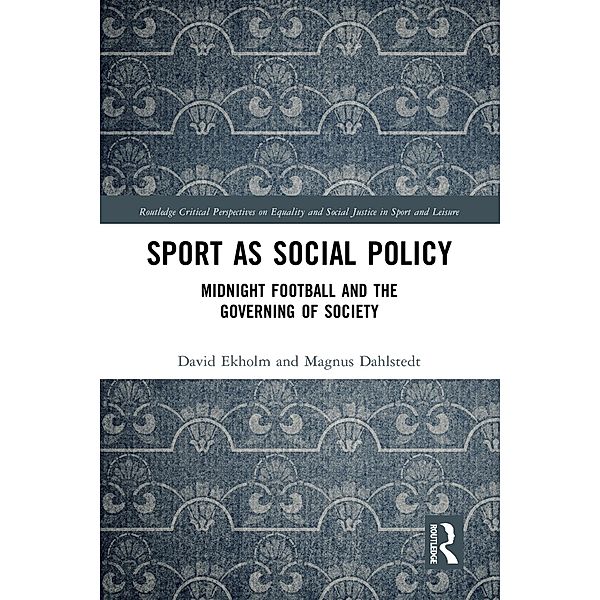 Sport as Social Policy, David Ekholm, Magnus Dahlstedt