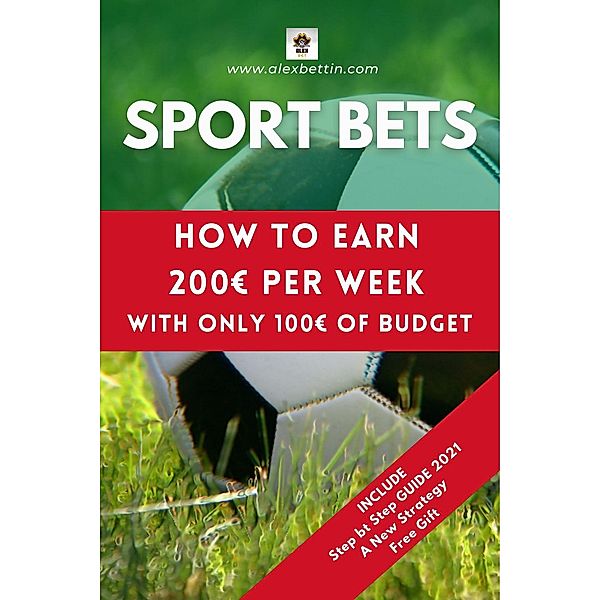 Sport Bets: How to Earn 200EUR per Week, Alex Bet