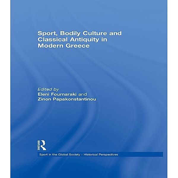 Sport, Bodily Culture and Classical Antiquity in Modern Greece